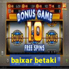baixar betaki